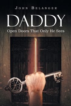 Paperback Daddy: Open Doors That Only He Sees Book