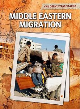 Paperback Middle Eastern Migration (Children's True Stories: Migration: Level R History) Book