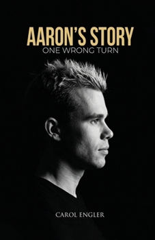 Paperback Aaron's Story: One Wrong Turn Book