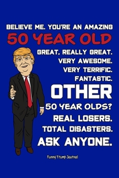 Funny Trump Journal: Pro Trump Gag Gifts for 50 Year Olds (50th Birthday Gift for Conservatives)