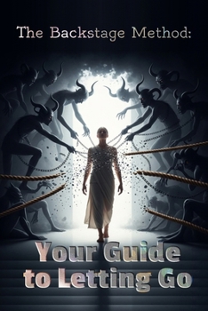 Paperback The Backstage Method: Your Guide to Letting Go Book