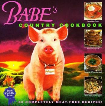 Hardcover Babe's Country Cookbook: 80 Completely Meat-Free Recipes! Book