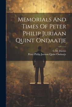 Paperback Memorials And Times Of Peter Philip Juriaan Quint Ondaatje Book