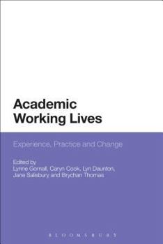 Hardcover Academic Working Lives: Experience, Practice and Change Book