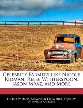 Paperback Celebrity Farmers Like Nicole Kidman, Reese Witherspoon, Jason Mraz, and More Book