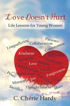 Paperback Love Doesn't Hurt: Life Lessons for Young Women Book