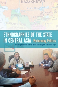 Paperback Ethnographies of the State in Central Asia: Performing Politics Book