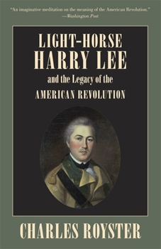 Paperback Light-Horse Harry Lee and the Legacy of the American Revolution Book