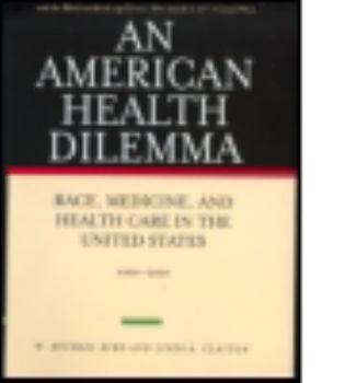 Hardcover An American Health Dilemma: Race, Medicine, and Health Care in the United States 1900-2000 Book