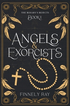 Paperback Angels & Exorcists: The Rosary's Rejects Book 1 Book