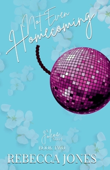 Not Even Homecoming (The Jolene Series)