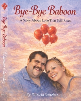 Paperback Bye Bye Baboon: A Story About Love That Still Rises Book
