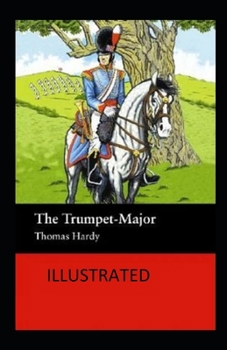 Paperback The Trumpet-Major Illustrated Book