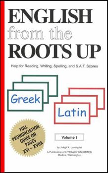 Hardcover English from the Roots Up, Volume I: Help for Reading, Writing, Spelling & S. A. T. Scores Book