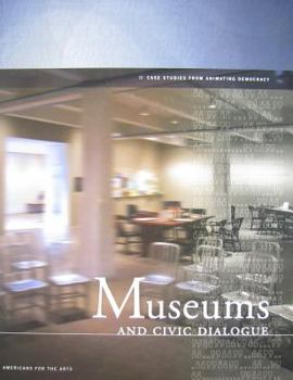 Paperback Museums and Civic Dialogue: Case Studies From Animating Democracy Book