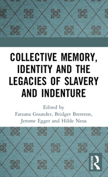 Hardcover Collective Memory, Identity and the Legacies of Slavery and Indenture Book