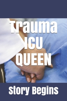 Trauma ICU: Inspirational Lined Emergency Diary Journal book Gifts / 100 Pages 6*9 Notebook gift for emergency nurse as the Story Begins