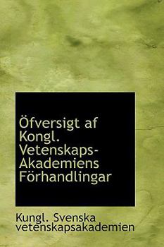 Öfversigt af Kongl. Vetenskaps-Akademiens Förhandlingar