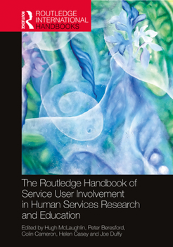 The Routledge Handbook of Service User Involvement in Human Services Research and Education - Book  of the Routledge International Handbooks