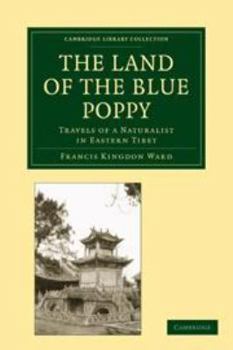 Printed Access Code The Land of the Blue Poppy: Travels of a Naturalist in Eastern Tibet Book