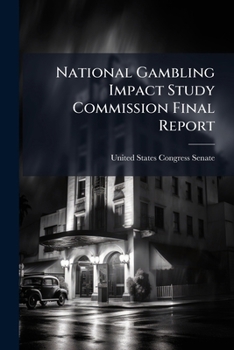 National Gambling Impact Study Commission Final Report