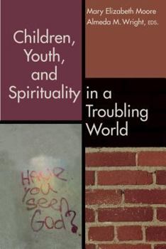 Paperback Children, Youth, and Spirituality in a Troubling World Book