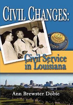 Hardcover Civil Changes: Civil Service in Louisiana Book