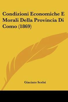 Paperback Condizioni Economiche E Morali Della Provincia Di Como (1869) [Italian] Book