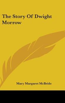 Hardcover The Story of Dwight Morrow Book