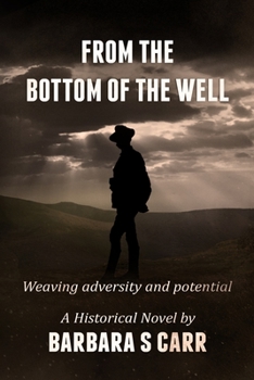 Paperback From the Bottom of the Well: Weaving adversity and potential Book
