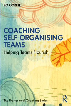 Paperback Coaching Self-Organising Teams: Helping Teams Flourish Book