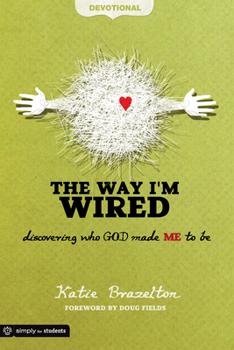 Paperback The Way I'm Wired: Discovering Who God Made Me to Be Book