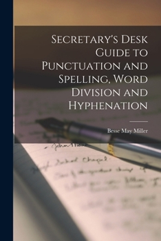 Paperback Secretary's Desk Guide to Punctuation and Spelling, Word Division and Hyphenation Book