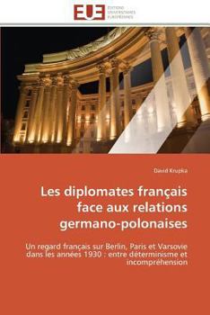 Paperback Les Diplomates Français Face Aux Relations Germano-Polonaises [French] Book