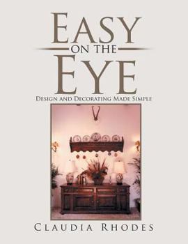 Paperback Easy on the Eye: Design and Decorating Made Simple Book