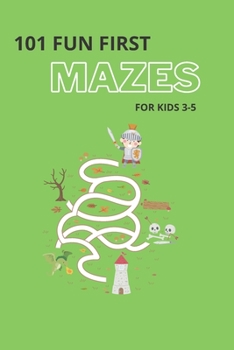 Paperback 101 Fun First Mazes For Kids 3-5: A Maze Activity Book /challenging fun mazes for smart kids Book