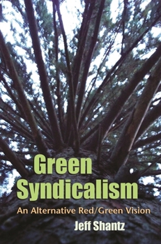 Hardcover Green Syndicalism: An Alternative Red/Green Vision Book