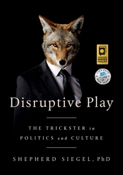 Paperback Disruptive Play: The Trickster in Politics and Culture Book