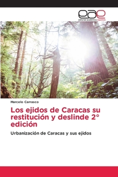 Paperback Los ejidos de Caracas su restitución y deslinde 2° edición [Spanish] Book