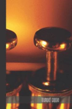 trumpet copper: small lined Trumpet Notebook / Travel Journal to write in (6'' x 9'') 120 pages