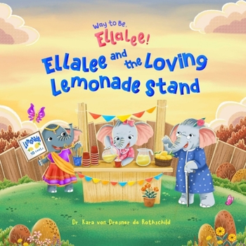Paperback Way to Be, Ellalee!: Ellalee and the Loving Lemonade Stand Book