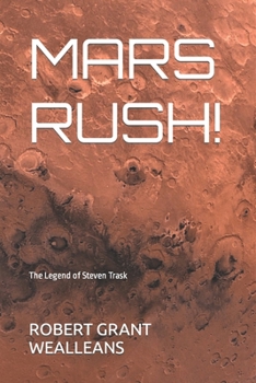 Paperback Mars Rush!: The Legend of Steven Trask Book