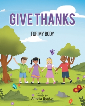 Paperback Give Thanks: For My Body Book