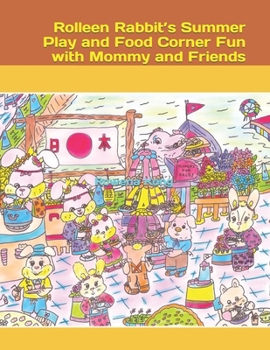 Paperback Rolleen Rabbit's Summer Play and Food Corner Fun with Mommy and Friends Book