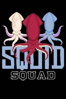 Squid Squad: The Mighty Squid Squad Octopus Gang Lined Notebook Journal Diary 6x9