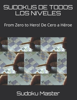 Paperback Sudokus de Todos Los Niveles: From Zero to Hero! De Cero a H?roe [Spanish] Book