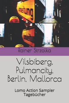 Paperback Vilsbiberg, Pulmancity, Berlin, Mallorca: Lomo Action Sampler Tagebücher [German] Book