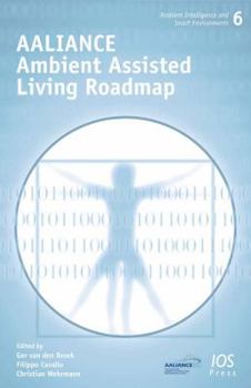 Paperback AALIANCE Ambient Assisted Living Roadmap (Ambient Intelligence and Smart Environments, 6) Book