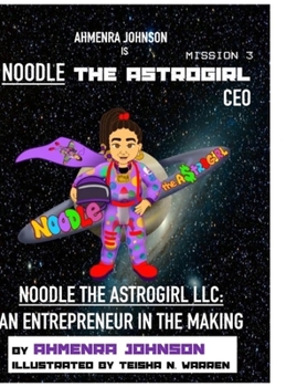 Hardcover Noodle the Astrogirl LLC: An Entrepreneur in the Making Book