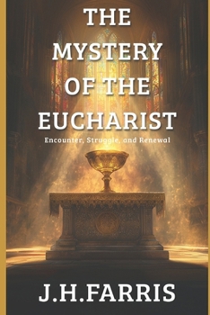 Paperback The Mystery of the Eucharist: Encounter, Struggle, and Renewal Book